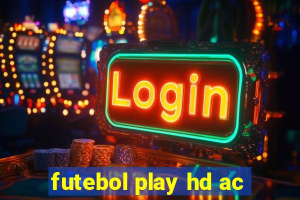 futebol play hd ac